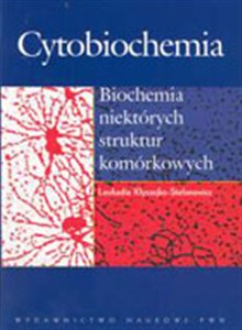 Cytobiochemia Biochemia niektórych struktur komórkowych chicago polish bookstore