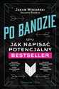 Po bandzie czyli jak napisać potencjalny bestseller to buy in Canada