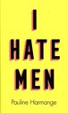 I Hate Man - Pauline Harmange