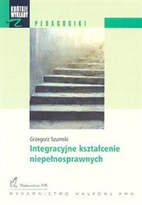 Integracyjne kształcenie niepełnosprawnych bookstore