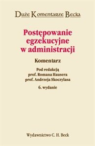 Postępowanie egzekucyjne w administracji Komentarz  