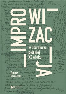 Improwizacja w literaturze polskiej XX wieku  