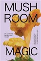 Mushroom Magic An illustrated introduction to fascinating fungi chicago polish bookstore