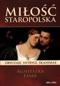 Miłość staropolska Obyczaje intrygi skandale bookstore