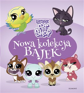 Littlest Pet Shop Nowa kolekcja bajek books in polish