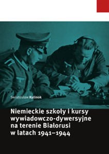 Niemieckie szkoły i kursy wywiadowczo-dywersyjne na terenie Białorusi w latach 1941-1944  online polish bookstore