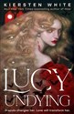 Lucy Undying: A Dracula Novel  - Kiersten White  