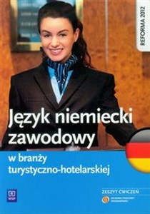 Język niemiecki zawodowy w branży turystyczno-hotelarskiej Zeszyt ćwiczeń polish books in canada