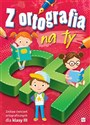 Z ortografią na ty Zestaw ćwiczeń ortograficznych dla klasy 3 Szkoła podstawowa - Opracowanie Zbiorowe  