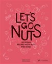 Let's Go Nuts 80 Vegan Recipes With Nuts and Seeds in polish