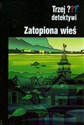 Trzej detektywi Zatopiona wieś - Andre Marx  