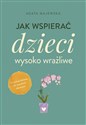 Jak wspierać dzieci wysoko wrażliwe wyd. kieszonkowe  - Agata Majewska