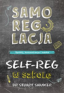 Samoregulacja w szkole SELF-REG Spokój, koncentracja, nauka online polish bookstore