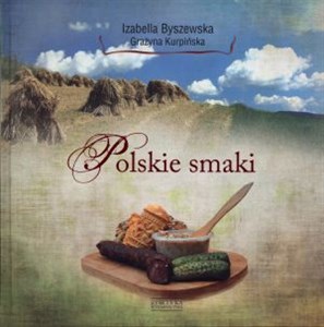Polskie smaki Kulinarna podróż po regionach buy polish books in Usa
