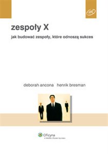 Zespoły X Jak budować zespoły, które odnoszą sukces 