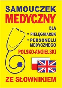 Samouczek medyczny dla pielęgniarek i personelu medycznego polsko-angielski ze słownikiem pl online bookstore