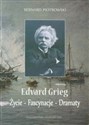 Edvard Grieg Życie - Fascynacje - Dramaty Polish bookstore