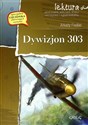 Dywizjon 303 wydanie z opracowaniem i streszczeniem - Arkady Fiedler