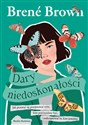 Dary niedoskonałości Jak przestać się przejmować tym, kim powinniśmy być, i zaakceptować to, kim jesteśmy books in polish