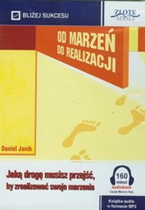 [Audiobook] Od marzeń do realizacji Jaką drogę musisz przejść, by zrealizować swoje marzenia  