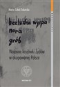 Bezludna wyspa nora grób Wojenne kryjówki Żydów w okupowanej Polsce polish books in canada