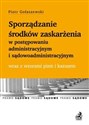 Sporządzanie środków zaskarżenia w postępowaniu administracyjnym i sądowoadministracyjnym 