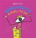 Turlututu A kuku to ja - Herve Tullet  