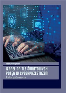 Izrael na tle światowych potęg w cyberprzestrzeni Analiza porównawcza pl online bookstore