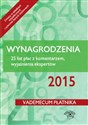 Wynagrodzenia 2015 25 list płac z komentarzem, wyjaśnienia ekspertów Polish bookstore