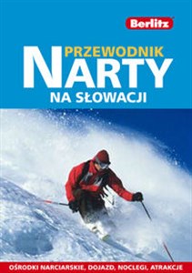 Berlitz Przewodnik Narty na Słowacji Ośrodki narciarskie, dojazd, noclegi, atrakcje  