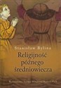 Religijność późnego średniowiecza Chrześcijaństwo a kultura tradycyjna w Europie Środkowo-Wschodniej w XIV-XV wieku to buy in USA