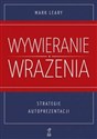 Wywieranie wrażenia Strategie autoprezentacji Polish Books Canada