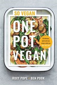 One Pot Vegan 80 quick, easy and delicious plant-based recipes from the creators of SO VEGAN to buy in Canada