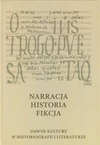 Narracja Historia Fikcja Dawne kultury w historiografii i literaturze  