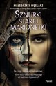 Sznurki starej marionetki  - Małgorzata Węglarz