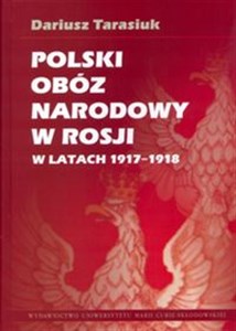 Polski obóz narodowy w Rosji w latach 1917-1918 pl online bookstore