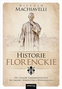 Historie florenckie Od czasów najdawniejszych do śmierci Wawrzyńca Wspaniałego pl online bookstore