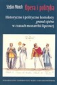 Opera i polityka Historyczne i polityczne konteksty "grand opera" w czasach monarchii lipcowej polish books in canada