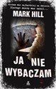 Ja nie wybaczam - Mark Hill