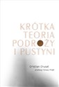 Krótka teoria podróży i pustyni - Polish Bookstore USA