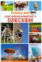 Polska jest OK czyli dokąd pojechać z dzieckiem  