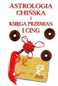 Astrologia chińska i Księga Przemian I Cing - Polish Bookstore USA