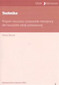 Technika Program nauczania i przewodnik metodyczny dla nauczyciela Szkoła podstawowa - Polish Bookstore USA