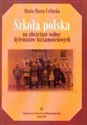 Szkoła polska na obczyźnie wobec dylematów tożsamościowych online polish bookstore