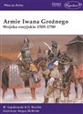 Armie Iwana Groźnego Wojska rosyjskie 1505-1700 - Wiaczesław Szpakowski, David Nicolle