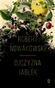 Ojczyzna jabłek - Robert Nowakowski