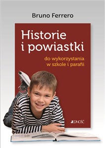 Historie i powiastki do wykorzystania w szkole i parafii  