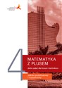 Matematyka z plusem 4 Zbiór zadań Zakres podstawowy i rozszerzony Liceum technikum - Polish Bookstore USA