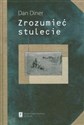 Zrozumieć stulecie - Dan Diner polish usa