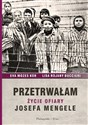 Przetrwałam Życie ofiary Josefa Mengele - Ewa Mozes-Kor, Lisa Rojany-Buccieri